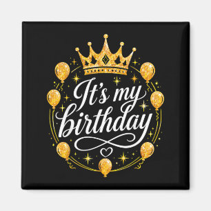 Es ist mein Geburtstag Goldene Krone Party-Feier Magnet