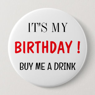 Es ist mein Geburtstag Kaufen Sie mir ein Getränk  Button
