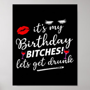 Es ist mein Geburtstag, lasst uns betrinken Poster