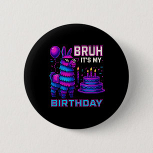 Es ist mein Geburtstag Lustiger Llama Pinata Gebur Button