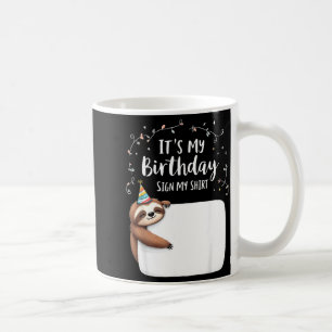 Es ist mein Geburtstag Schild Mein T-Shirt Novelty Kaffeetasse
