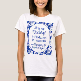 Es ist mein Geburtstag und ich tanze Blaue Weiße B T-Shirt