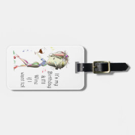 Es ist mein Geburtstag und ich Wine, wenn ich zu Gepäckanhänger