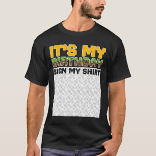 Es ist mein Geburtstag, unterschreibe mein Shirt P