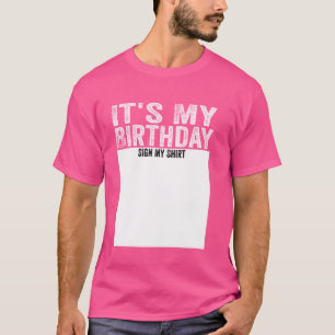 Es ist mein Geburtstag Unterschreiben Mein Shirt F