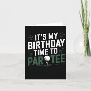 Es ist mein Geburtstag Zeit für Par Tee Golfparty  Karte