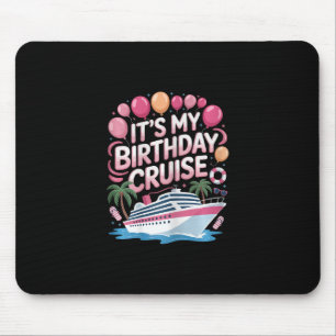 Es ist mein Geburtstags-Kreuzfahrt-Rosa Meer Reise Mousepad