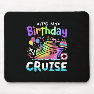 Es ist mein Geburtstags-Kreuzfahrt-Tie-Dye-Urlaubs Mousepad
