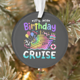 Es ist mein Geburtstags-Kreuzfahrt-Tie-Dye-Urlaubs Ornament