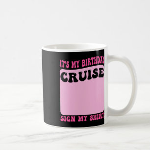 Es ist mein Geburtstags-Kreuzfahrts-Schild Mein T- Kaffeetasse