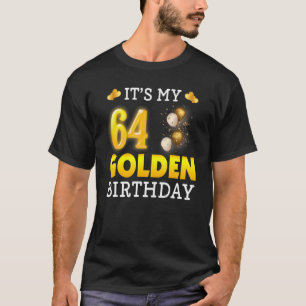 Es ist mein goldener Geburtstag 64. Geburtstag für T-Shirt
