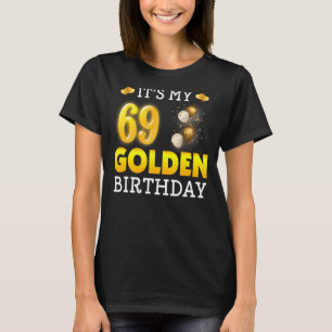 Es ist mein goldener Geburtstag 69. Geburtstag für T-Shirt