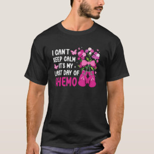 Es ist mein letzter Tag der Chemo-Überlebender Let T-Shirt