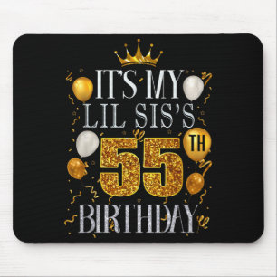 Es ist mein Lil Siss 55. Geburtstag Alles Gute zum Mousepad