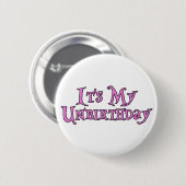Es ist mein Unbirthday Button (Vorne & Hinten)