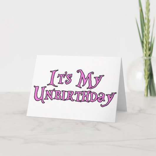 Es ist mein Unbirthday Karte (Vorderseite)