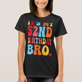 Es ist meine 52. Geburtstagsbro 52-Jährige T-Shirt