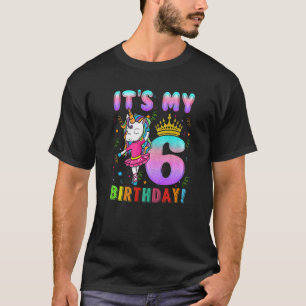 Es ist meine 6. Geburtstagsunicorn 6-jähriger Mädc T-Shirt