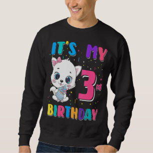 Es ist meine dritte Geburtstagskatze Geburtstag, 3 Sweatshirt