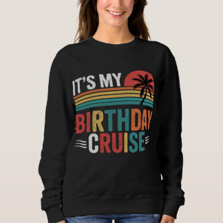Es ist meine Geburtstags-Kreuzfahrt Retro-Sonnenbr Sweatshirt