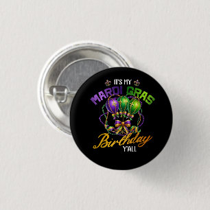 Es ist meine Mardi Gras Geburtstag Y'all-Feier Button