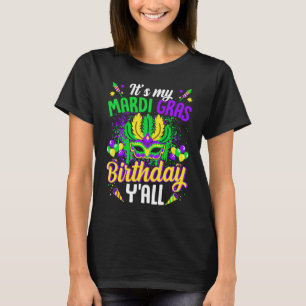 Es ist meine Mardy Gras Birthday Y'all Celebration T-Shirt