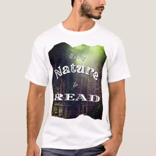 Es ist meine Natur zu lesen T-Shirt