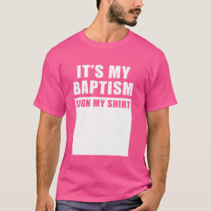 Es ist meine Taufe Unterschreiben mein Shirt - Chr