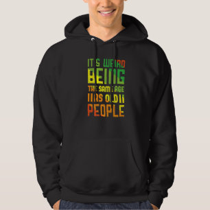 Es ist merkwürdig, das gleiche Alter wie alte Mens Hoodie