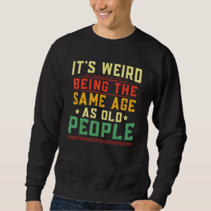 Es ist merkwürdig, das gleiche Alter wie alte Mens Sweatshirt
