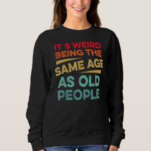 Es ist merkwürdig, das gleiche Alter wie alte Mens Sweatshirt