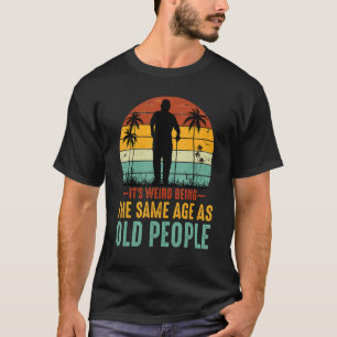 Es ist merkwürdig, das gleiche Alter wie alte Mens T-Shirt