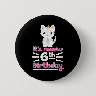 Es ist miau 6. Geburtstag! Niedliches Geschenk Kit Button