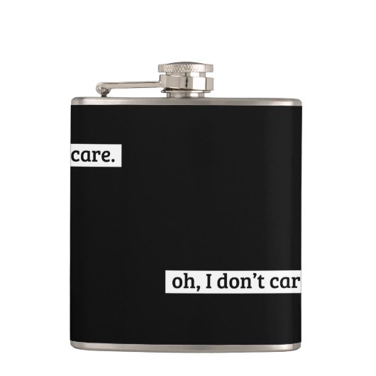 Es ist mir egal, dass die sarkastische Botschaft n Flachmann (Vorderseite)