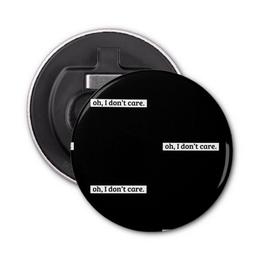 Es ist mir egal, dass die sarkastische Botschaft n Flaschenöffner (Vorderseite)