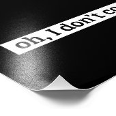 Es ist mir egal, dass die sarkastische Botschaft n Fotodruck (Ecke)