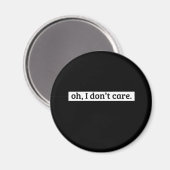 Es ist mir egal, dass die sarkastische Botschaft n Magnet (Vorderseite/Rückseite)