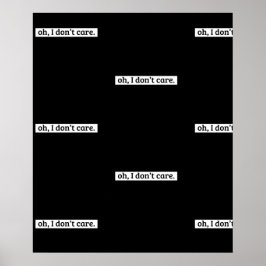 Es ist mir egal, dass die sarkastische Botschaft n Poster