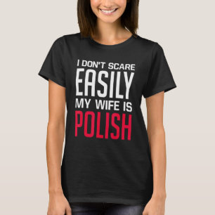 Es ist mir egal, dass meine Ehefrau Polnisch ist F T-Shirt