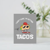 Es ist mir egal, ich bekomme Tacos Postkarte (Stehend Vorderseite)