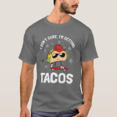 Es ist mir egal, ich bekomme Tacos T-Shirt (Vorderseite)