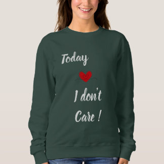 Es ist mir egal - Muttertag Sweatshirt
