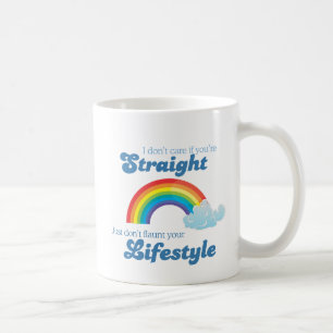 Es ist mir egal, ob du hetero bist, zeig es einfac kaffeetasse