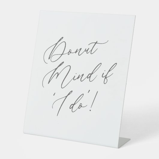 Es ist mir egal, ob ich eine Babydusche für Hochze Sockelschild (Vorderseite)