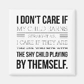 Es ist mir egal, ob mein Kind gerade A's verdient Magnet (Vorne)