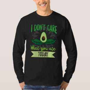 Es ist mir egal, was du heute gegessen hast, um ei T-Shirt