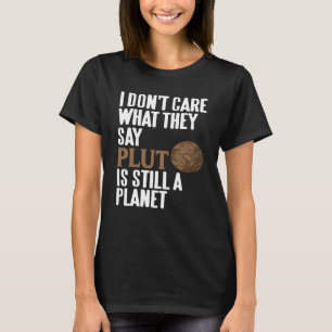 Es ist mir egal, was sie sagen, dass Pluto immer n T-Shirt