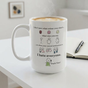 Es ist mir egal welche Hautfarbe du hast Lustiges Kaffeetasse