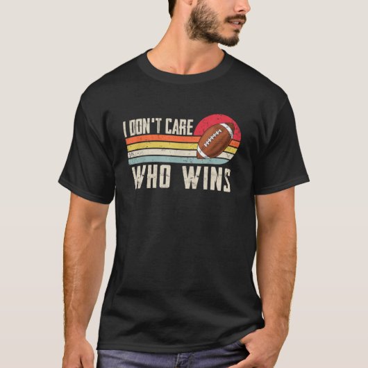 Es ist mir egal, wer American Football Funny Game T-Shirt (Vorderseite)