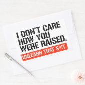Es ist mir egal, wie du aufgewachsen bist rechteckiger aufkleber (Umschlag)
